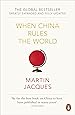 When China Rules The World: The End of the Western World and the Birth of a New Global Order