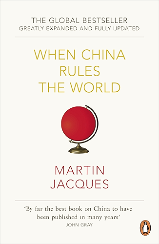 Download When China Rules The World: The Rise of the Middle Kingdom and the End of the Western World [Greatly updated and expanded] (English Edition) PDF