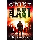 The Last: Post Apocalyptic Survival Fiction (Last Mayor Book 1)