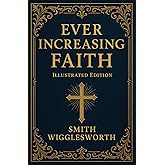 Ever Increasing Faith Illustrated Edition with Scripture Readings