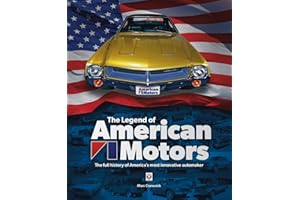 The Legend of American Motors: The full history of America's most innovative automaker