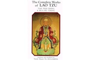Complete Works of Lao Tzu: Tao Teh Ching & Hau Hu Ching