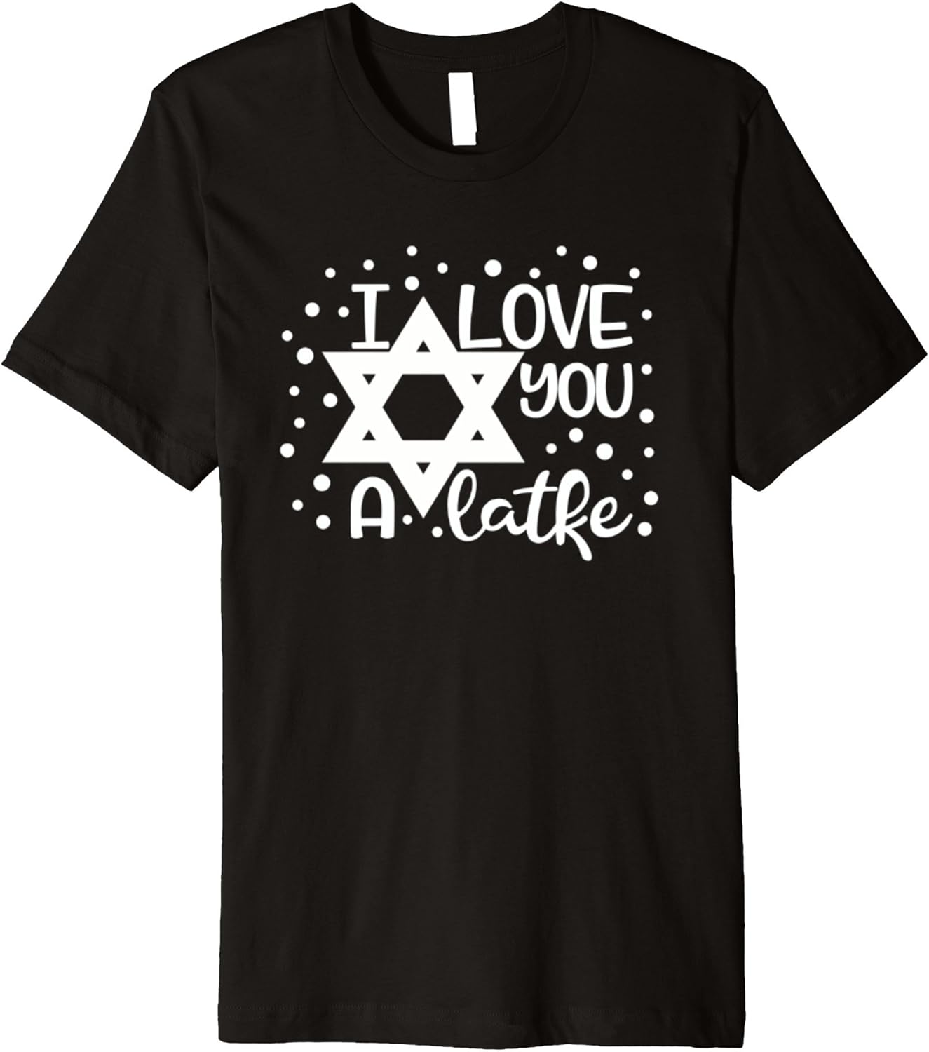 i love you a latke shirt