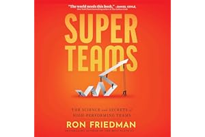 Superteams: The Science and Secrets of High-Performing Teams