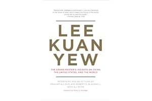 Lee Kuan Yew: The Grand Master's Insights on China, the United States, and the World (Belfer Center Studies in International 