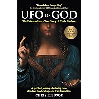 UFO of GOD: The Extraordinary True Story of Chris Bledsoe