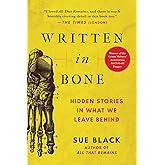 Written in Bone: Hidden Stories in What We Leave Behind