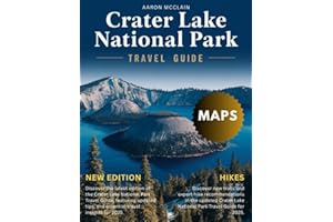 CRATER LAKE NATIONAL PARK TRAVEL GUIDE 2025-2026: Your complete guide to hiking, camping, Majestic Volcanic Landscapes, sightseeing & unforgettable experience around Oregon's natural wonders.