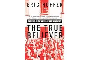 The True Believer: Thoughts on the Nature of Mass Movements (Perennial Classics)