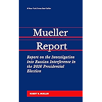 The Mueller Report: Report on the Investigation into Russian Interference in the 2016 Presidential Election book cover The Mueller Report: Report on the Investigation into Russian Interference in the 2016 Presidential Election book cover