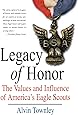 Legacy of Honor: The Values and Influence of America's Eagle Scouts