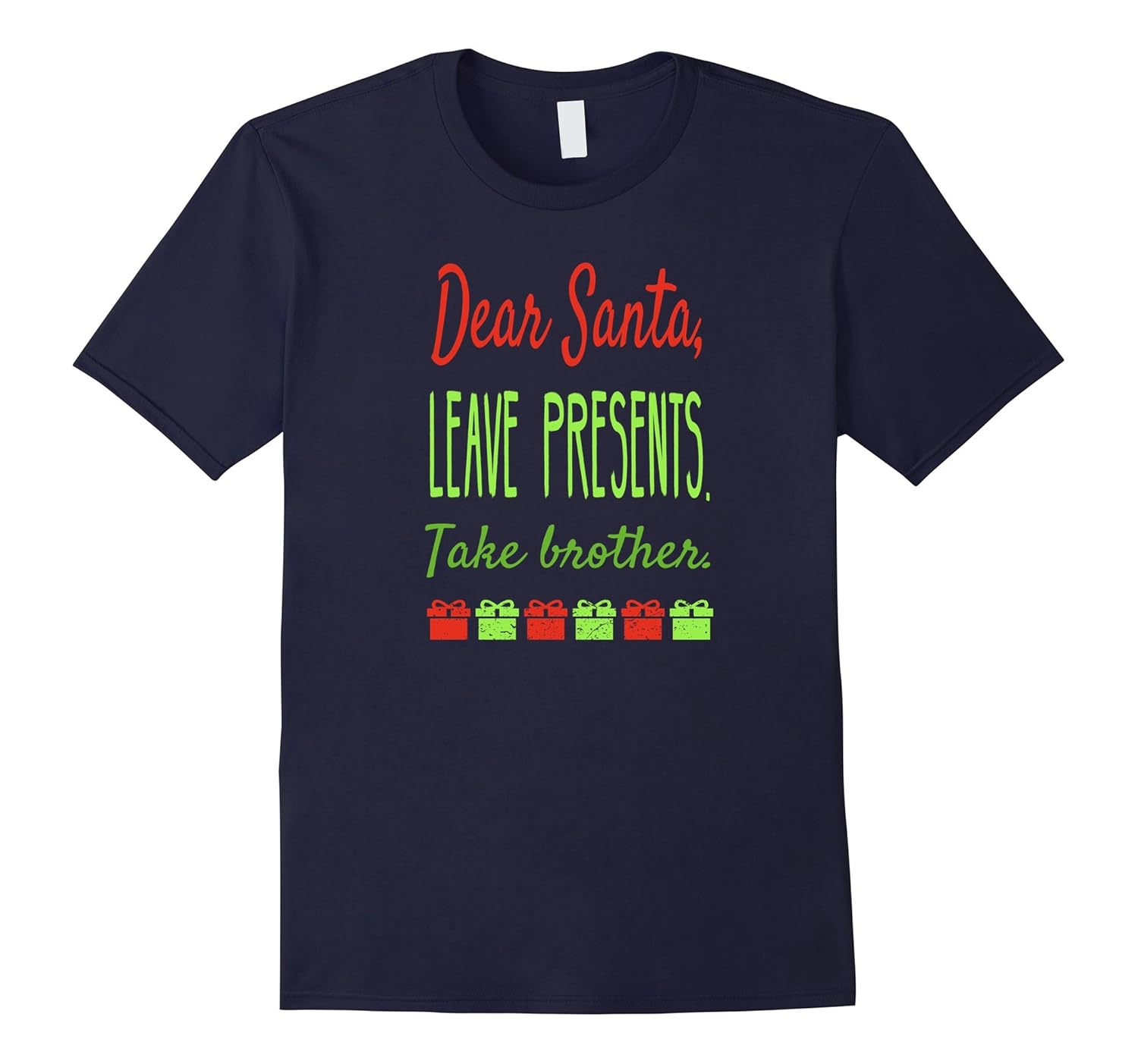 Dear Santa Leave Presents Take Brother Christmas T-Shirt-ANZ