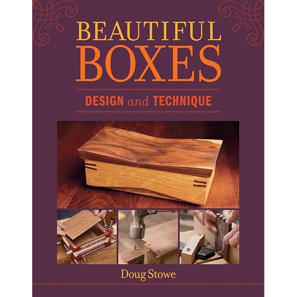 Creating Beautiful Boxes With Inlay Techniques: Stowe, Doug