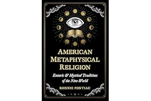American Metaphysical Religion: Esoteric and Mystical Traditions of the New World