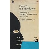Before the Mayflower - a History of the Negro in America 1619-1964 Revised Edition
