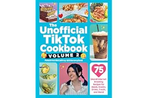 The Unofficial TikTok Cookbook, Volume 2: 75 (More!) Internet-Breaking Recipes for Meals, Snacks, Drinks, Treats, and More! (Unofficial Cookbook Gift Series)