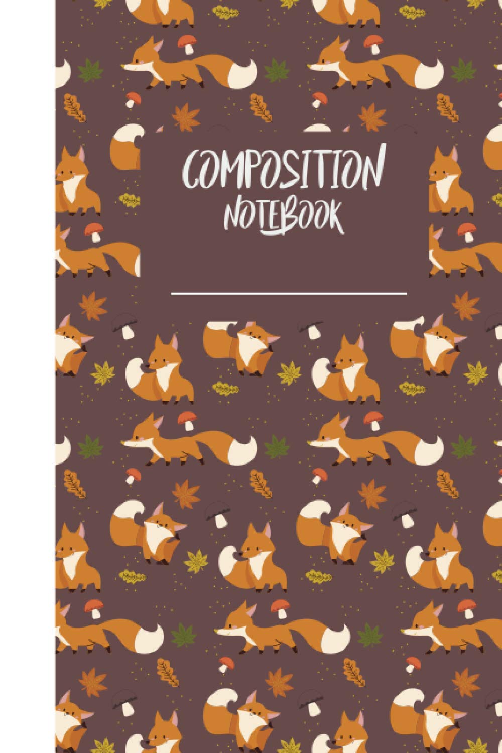 Composition Notebook: Fall Cute Cartoon Foxes Pattern Autumn: 6" X 9" Wide Ruled 110 Pages | School Notebooks, Fox Composition Notebook, Fox Gifts, Cute Composition Notebooks, College Notebook