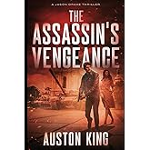 The Assassin's Vengeance: CIA Assassin (Jason Drake Spy Thriller)