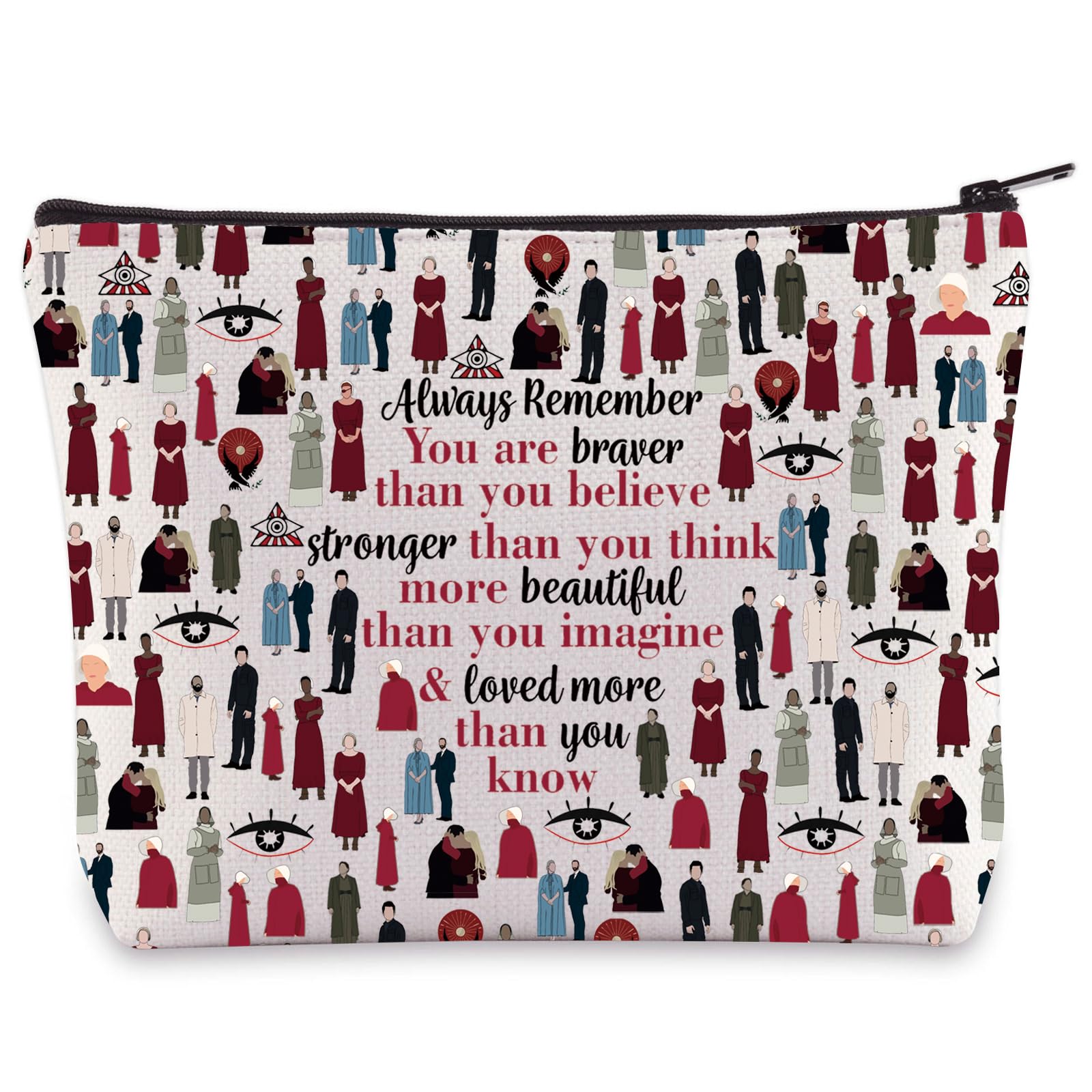 WZMPA Handmaid Offred Cosmetic Bag Lydia & Janine & Moira Fans Gift You are Braver Stronger Smarter Than You Think Handmaid Makeup Zipper Pouch Bag (Always Handmaid)