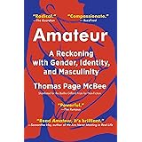 Amateur: A Reckoning with Gender, Identity, and Masculinity