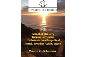 Restored To Freedom - School Of Ministry - Training Curriculum: Jezebel / Leviathan / Ahab Spirit Deliverance