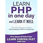 PHP: Learn PHP in One Day and Learn It Well. PHP for Beginners with Hands-on Project. (Learn Coding Fast with Hands-On Projec