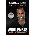 Wholeness: Winning in Life from the Inside Out