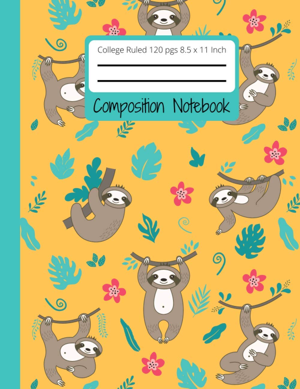 Composition Book: Sloth Notebook With Cute Pattern, Large 8.5 x 11, College Ruled 120 Pages