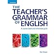 The Teacher's Grammar of English with Answers: A Course Book and Reference Guide