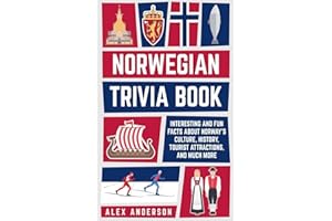 Norwegian Trivia Book: Interesting and Fun Facts About Norwegian Culture, History, Tourist Attractions, and Much More (Scandinavian Trivia Books)