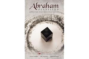 Abraham Fulfilled: A Biblical Study of God's Plan for Ishmael and Arabia