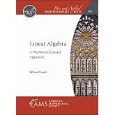 Linear Algebra (Pure and Applied Undergraduate Texts)