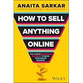 How to Sell Anything Online: The Ultimate Marketing Playbook to Grow Your Online Business