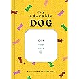 My Adorable Dog: A Journal & Keepsake Book (Dog Owner Gift book, Dog Baby Book)