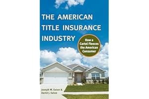 The American Title Insurance Industry: How a Cartel Fleeces the American Consumer
