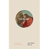 Into the quiet: Following Jesus in a world of noise
