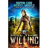 Kill The Willing: An Urban Fantasy Action Adventure (I Fear No Evil)