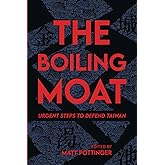 The Boiling Moat: Urgent Steps to Defend Taiwan