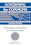 Governing the Commons: The Evolution of Institutions for Collective Action (Political Economy of Institutions and Decisions)