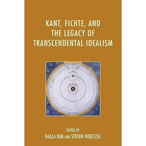 Kant, Fichte, and the Legacy of Transcendental Idealism: Kim