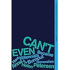 Can't Even: How Millennials Became the Burnout Generation