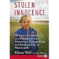 Stolen Innocence: My Story of Growing Up in a Polygamous Sect, Becoming a Teenage Bride, and Breaking Free of Warren Jeffs