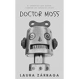Doctor Moss: El científico que quería cambiar las cosas de color (Spanish Edition)