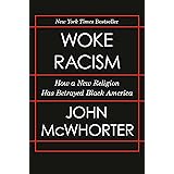 Woke Racism: How a New Religion Has Betrayed Black America