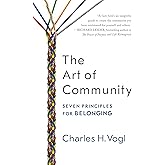 The Art of Community: Seven Principles for Belonging