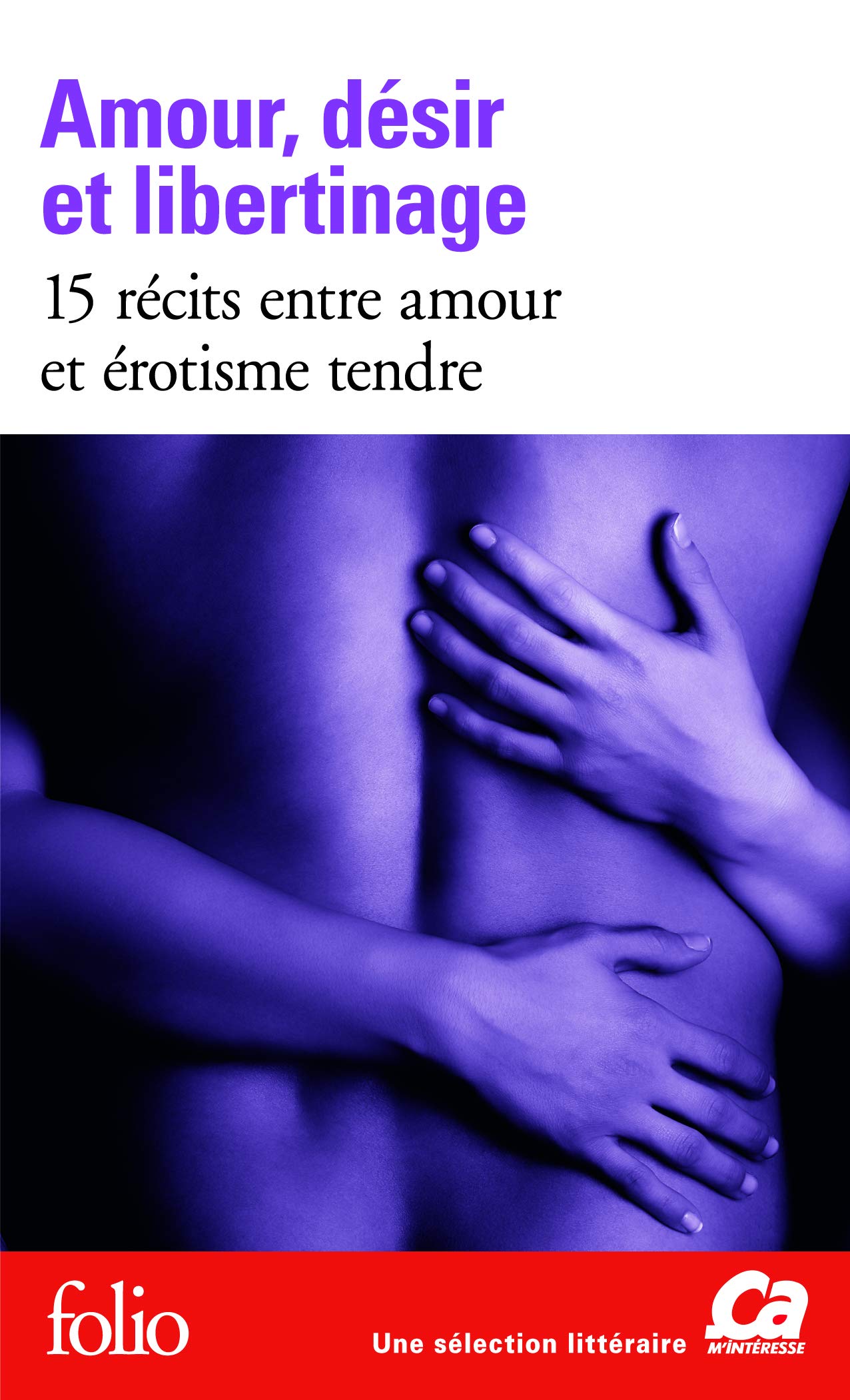 Amour Desir Et Libertinage 15 Recits Entre Amour Et Erotisme Tendre Hors Serie Poche Collectifs Gallimard Amazon Com Books