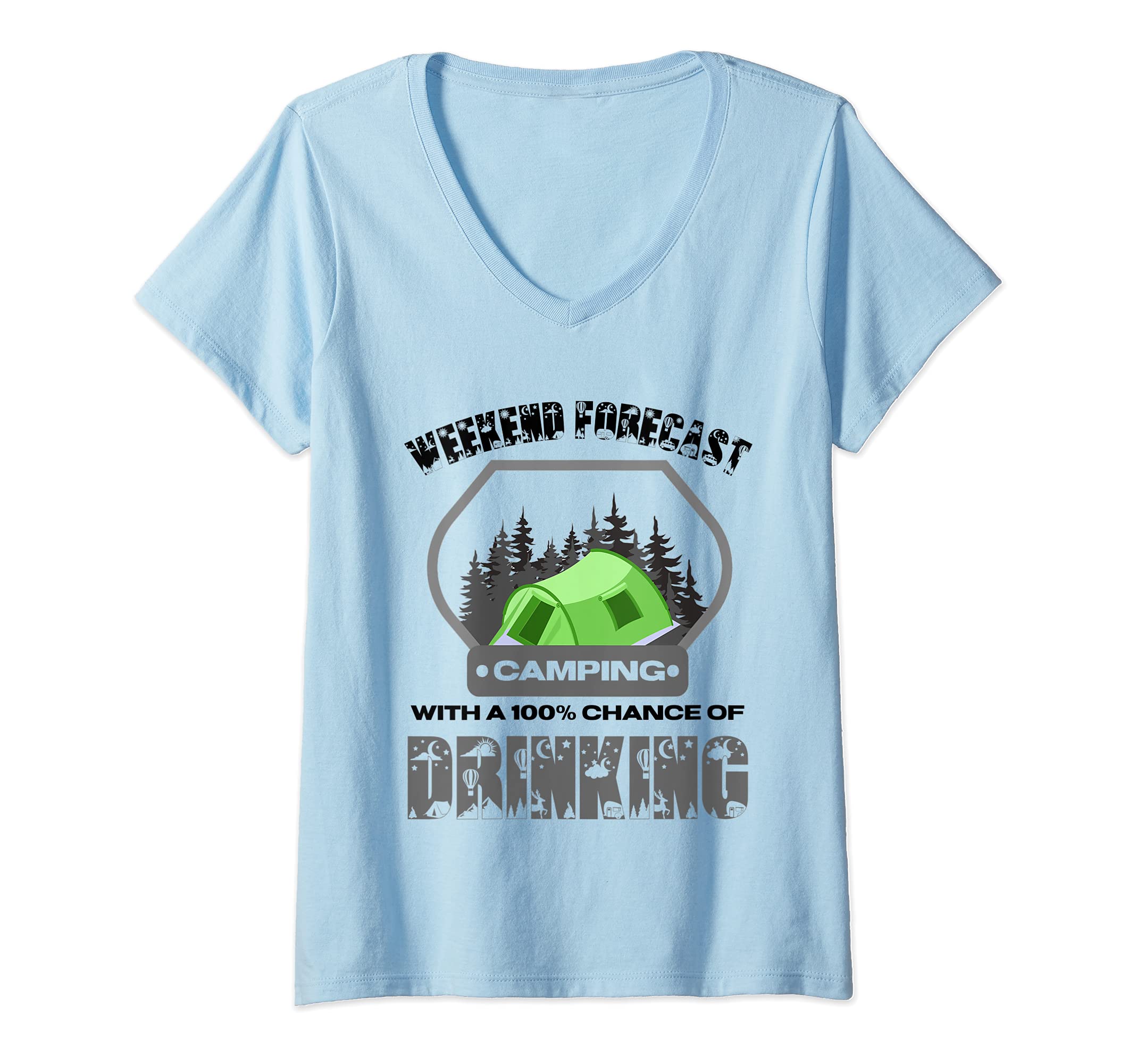 Womens Weekend Forecast Tent Camping With A 100% Chance Of Drinking V-Neck T-Shirt