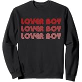 Lover-Boy Lover-Boy Lover-Boy Funny Apparel Sweatshirt