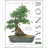 The Complete Book of Bonsai: A Practical Guide to Its Art and Cultivation