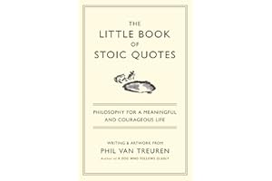 The Little Book of Stoic Quotes: Philosophy for a Meaningful and Courageous Life